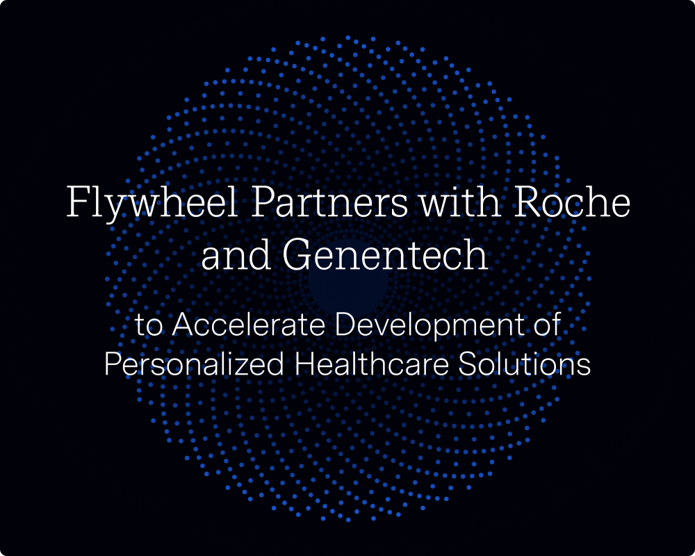This image states "Flywheel Partners with Roche and Genentech to Accelerate Development of Personalized Healthcare Solutions"